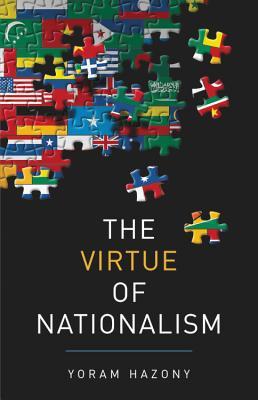 Yoram Hazony On The Virtue Of Nationalism Econlib - 